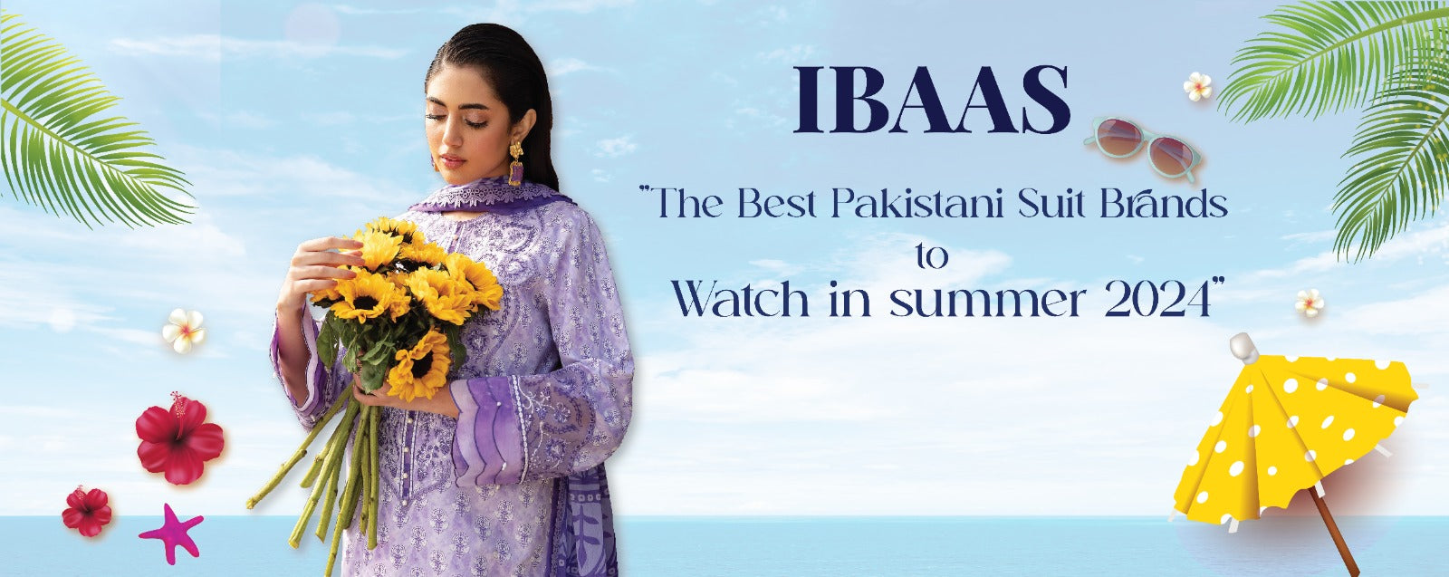 The Best Pakistani Suit Brands to Watch in Summer 2024 IBAAS